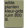 Wilde planten kleur-gids ruim 800 ill. door Husstege