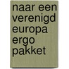 Naar een verenigd europa ergo pakket door Onbekend