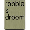 Robbie s droom door Beckles Willson