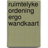 Ruimtelyke ordening ergo wandkaart by Unknown