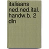 Italiaans ned.ned.ital. handw.b. 2 dln by Dentici