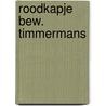 Roodkapje bew. timmermans by Grimm