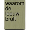 Waarom de leeuw brult by Lansdown