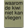 Waarom de kiwi niet kan vliegen by Lansdown