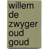 Willem de zwyger oud goud door P. de Zeeuw Jgzn