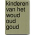 Kinderen van het woud oud goud