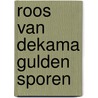 Roos van dekama gulden sporen by Lennep