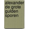 Alexander de grote gulden sporen by Joosje van Geest
