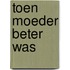 Toen moeder beter was
