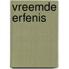 Vreemde erfenis door Stephen Dixon