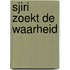 Sjiri zoekt de waarheid