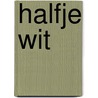 Halfje wit door Ursel Scheffler