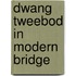 Dwang tweebod in modern bridge