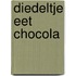 Diedeltje eet chocola