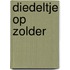 Diedeltje op zolder