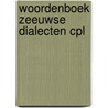 Woordenboek zeeuwse dialecten cpl by Ghysen