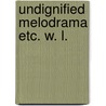 Undignified melodrama etc. w. l. by Sayers