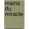 Mains du miracle by Joseph Kessel