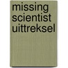 Missing scientist uittreksel door Prof. Dr. Leo Stevens