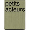 Petits acteurs by Oberstadt