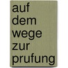 Auf dem wege zur prufung door Jan Heemskerk