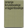 Oranje kruisboekje vragenboekje door Onbekend