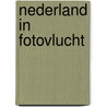 Nederland in fotovlucht by Unknown