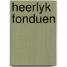 Heerlyk fonduen by Klever
