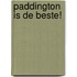 Paddington is de beste!