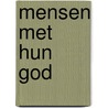 Mensen met hun god door Hans Bouma