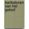 Karikaturen van het geloof door S. van der Land