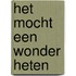 Het mocht een wonder heten