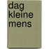 Dag kleine mens