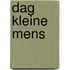 Dag kleine mens