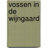 Vossen in de wijngaard by J. van Dorsten