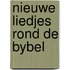 Nieuwe liedjes rond de bybel
