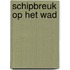 Schipbreuk op het wad