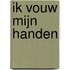 Ik vouw mijn handen