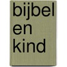 Bijbel en kind door A.G. Knevel