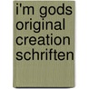 I'm gods original creation schriften door Onbekend