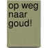 Op weg naar goud!