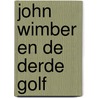 John Wimber en de derde golf door M. Dieperink