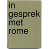 In gesprek met Rome door M. Dieperink