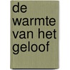 De warmte van het geloof by S. van der Land