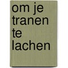 Om je tranen te lachen door W. de Lange