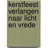 Kerstfeest verlangen naar licht en vrede door Miep van Rooijen