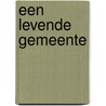 Een levende gemeente door W.H. Velema