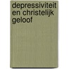 Depressiviteit en christelijk geloof door J. van der Graaf
