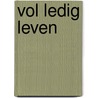 Vol ledig leven by Woerden