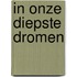 In onze diepste dromen